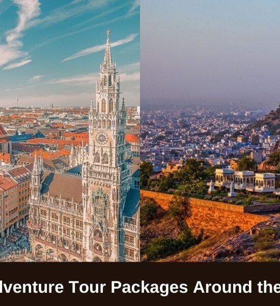 Top Adventure Tour Packages Around the World